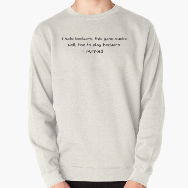 purpled quotes (i hate bedwars) Pullover Sweatshirt RB1908 product Offical Purpled Merch